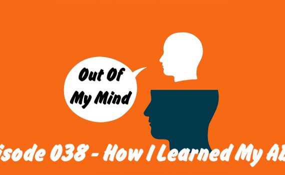 Episode 038 Title And Logo - The Out Of My Mind Blog