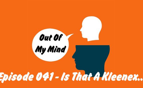 Episode 041 Title And Logo - The Out Of My Mind Blog