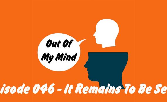 Episode 046 Title And Logo - the Out Of My Mind Blog