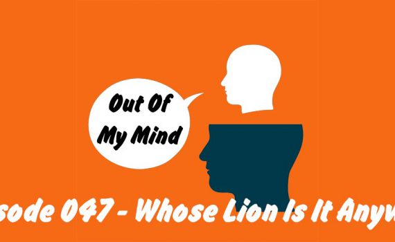 Episode 47 Title And Logo - The Out Of My Mind Blog