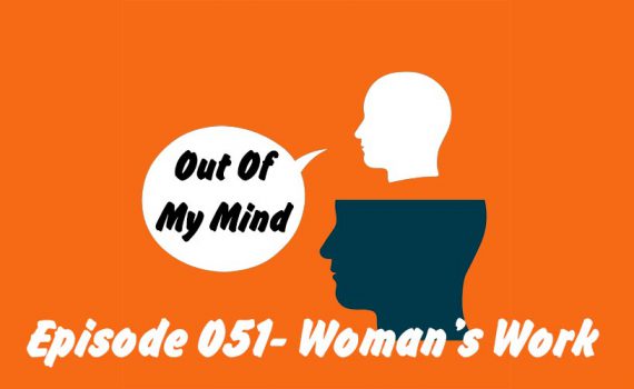 Episode 051 Title And Logo - The Out Of My Mind Blog